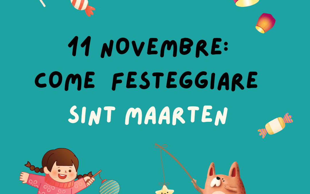 Festeggiare Sint Maarten nei Paesi Bassi: tutto quello che ti serve sapere per celebrare l’11 novembre